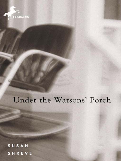Title details for Under the Watsons' Porch by Susan Shreve - Available